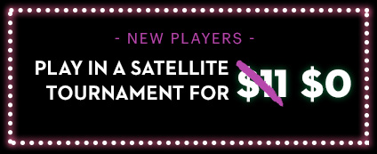 Get $11 to play poker. We pay your satellite buy-in fees