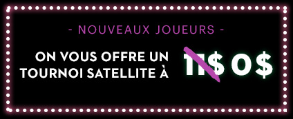 Recevez 11 $ pour jouer au poker. On paie votre inscription à un satellite