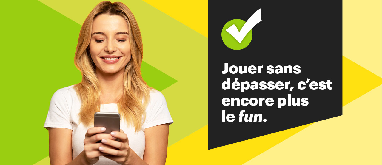 Jouer sans dépasser, c’est encore plus le fun.