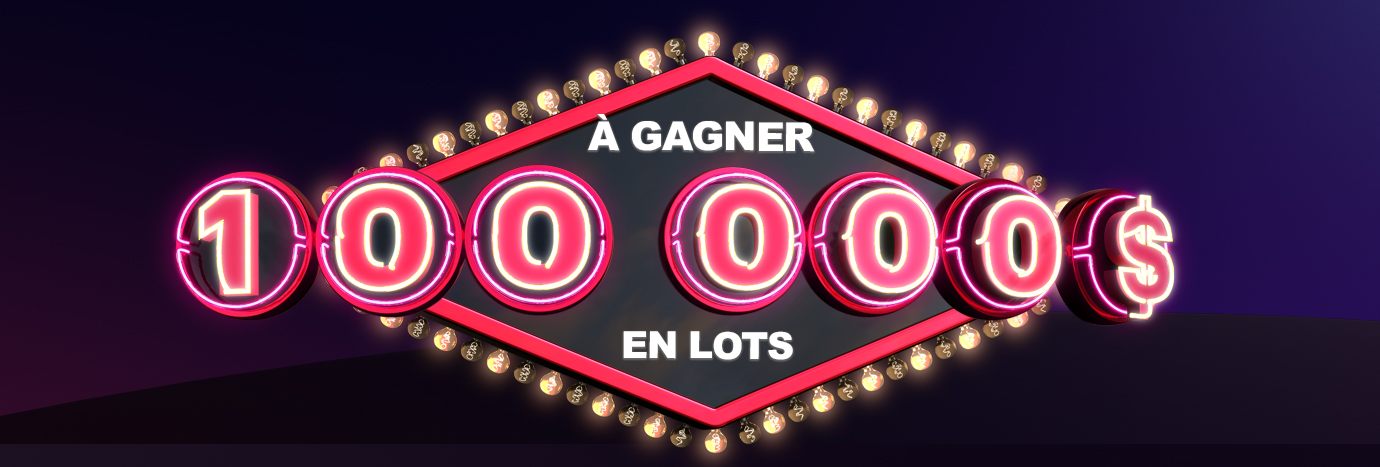 À gagner 100 000 $ en lots