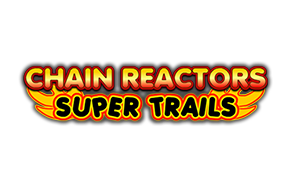 Chain Reactors Super Trails
